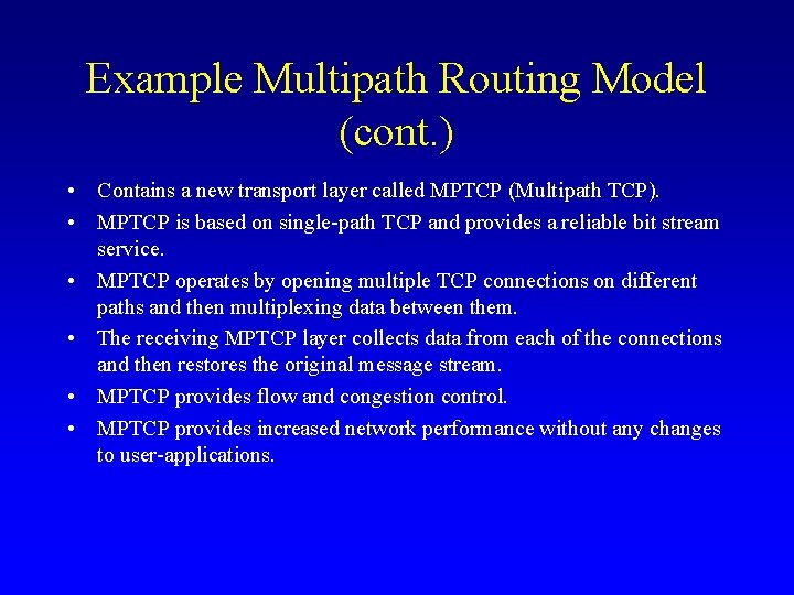 Example Multipath Routing Model (cont. ) • Contains a new transport layer called MPTCP