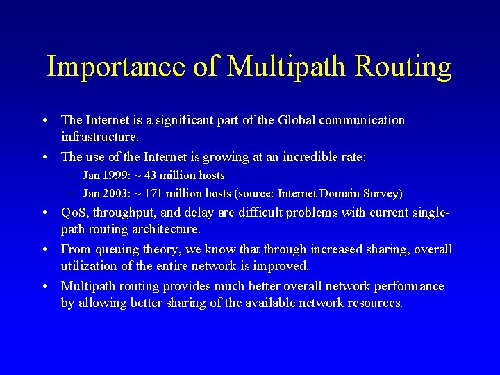 Importance of Multipath Routing • The Internet is a significant part of the Global