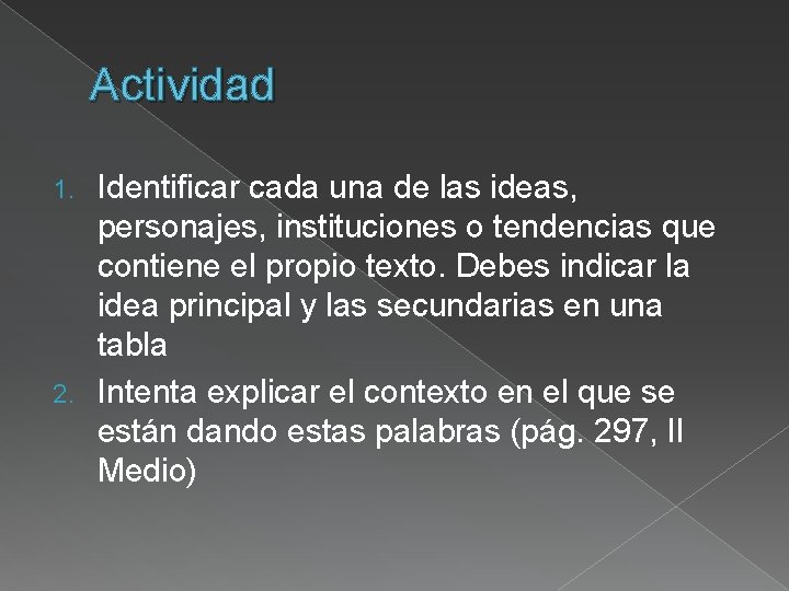Actividad Identificar cada una de las ideas, personajes, instituciones o tendencias que contiene el