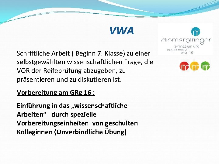 VWA Schriftliche Arbeit ( Beginn 7. Klasse) zu einer selbstgewählten wissenschaftlichen Frage, die VOR