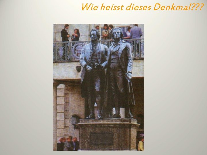 Wie heisst dieses Denkmal? ? ? 
