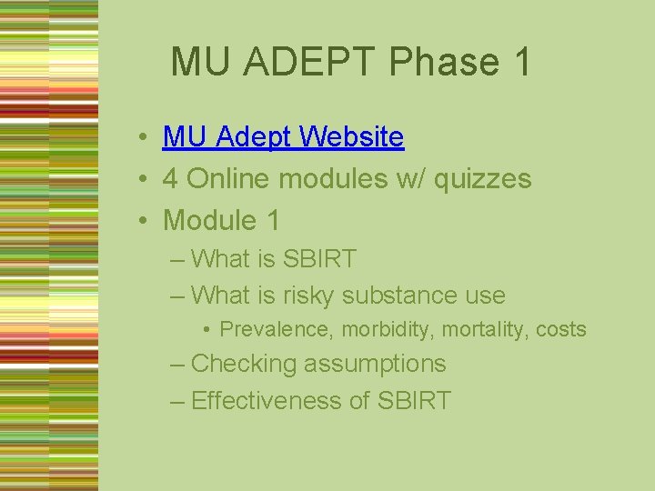 MU ADEPT Phase 1 • MU Adept Website • 4 Online modules w/ quizzes