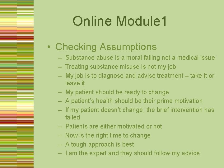 Online Module 1 • Checking Assumptions – Substance abuse is a moral failing not