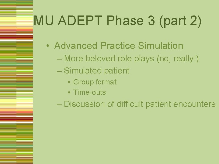 MU ADEPT Phase 3 (part 2) • Advanced Practice Simulation – More beloved role
