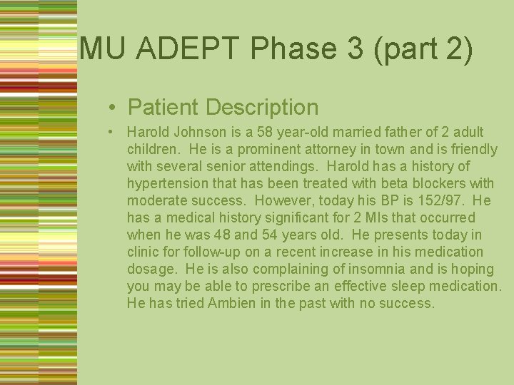 MU ADEPT Phase 3 (part 2) • Patient Description • Harold Johnson is a