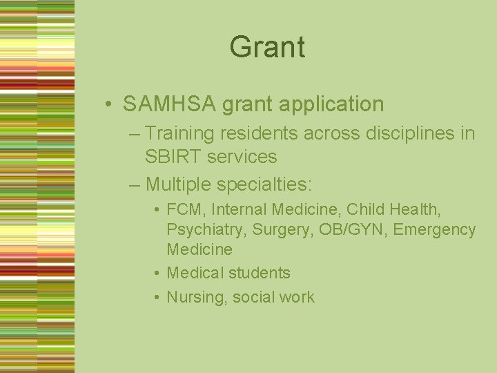 Grant • SAMHSA grant application – Training residents across disciplines in SBIRT services –