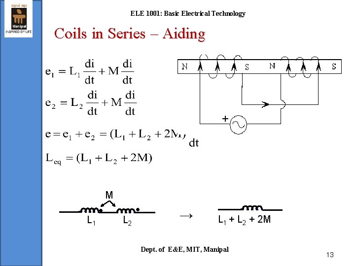ELE 1001: Basic Electrical Technology Coils in Series – Aiding + M L 1