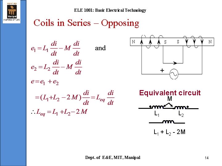 ELE 1001: Basic Electrical Technology Coils in Series – Opposing + Equivalent circuit M