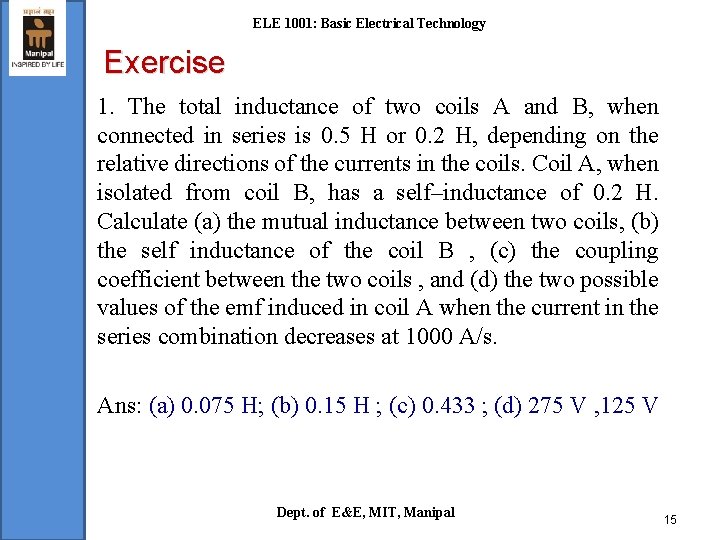 ELE 1001: Basic Electrical Technology Exercise 1. The total inductance of two coils A