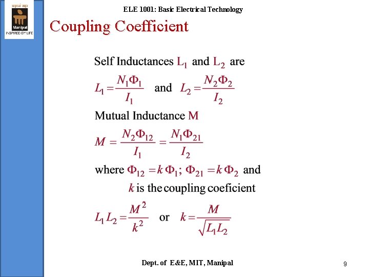 ELE 1001: Basic Electrical Technology Coupling Coefficient Dept. of E&E, MIT, Manipal 9 