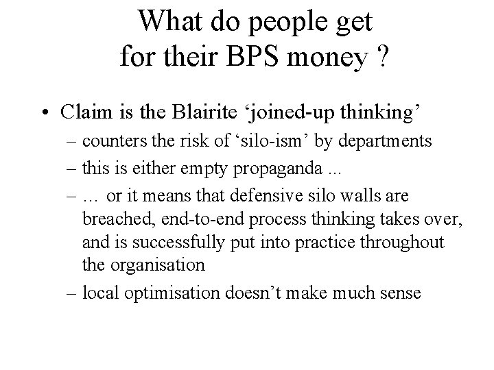 What do people get for their BPS money ? • Claim is the Blairite