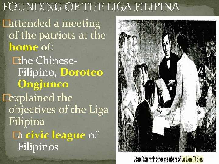 FOUNDING OF THE LIGA FILIPINA �attended a meeting of the patriots at the home