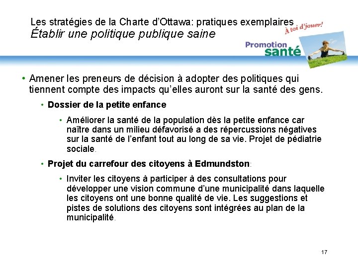 Les stratégies de la Charte d’Ottawa: pratiques exemplaires Établir une politique publique saine •