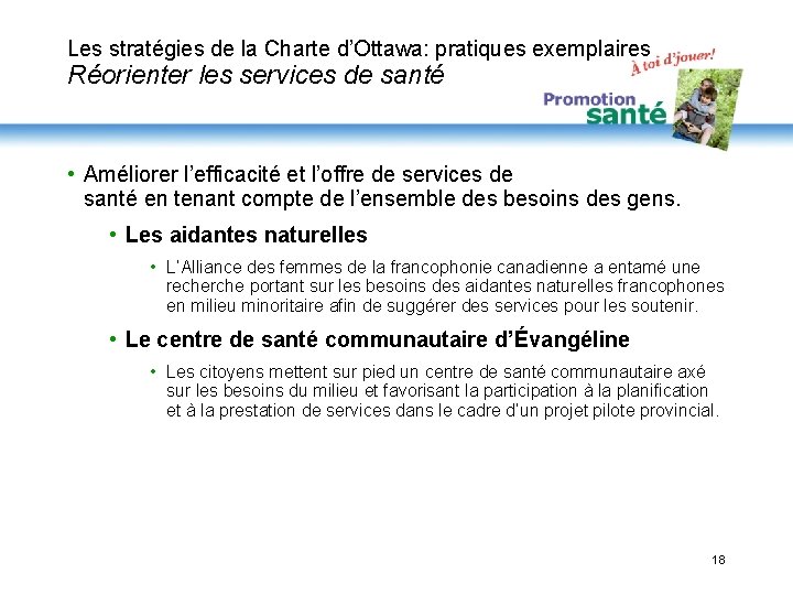 Les stratégies de la Charte d’Ottawa: pratiques exemplaires Réorienter les services de santé •