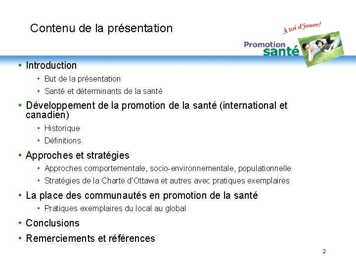 Contenu de la présentation • Introduction • But de la présentation • Santé et