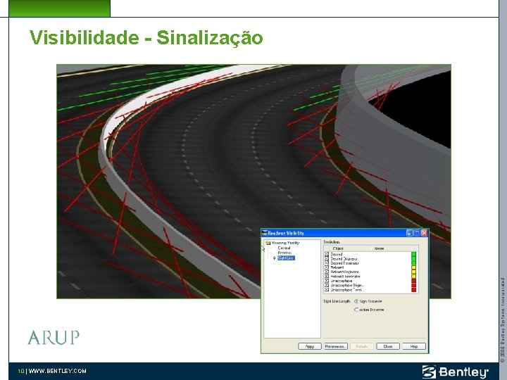 © 2009 Bentley Systems, Incorporated Visibilidade - Sinalização 10 | WWW. BENTLEY. COM 