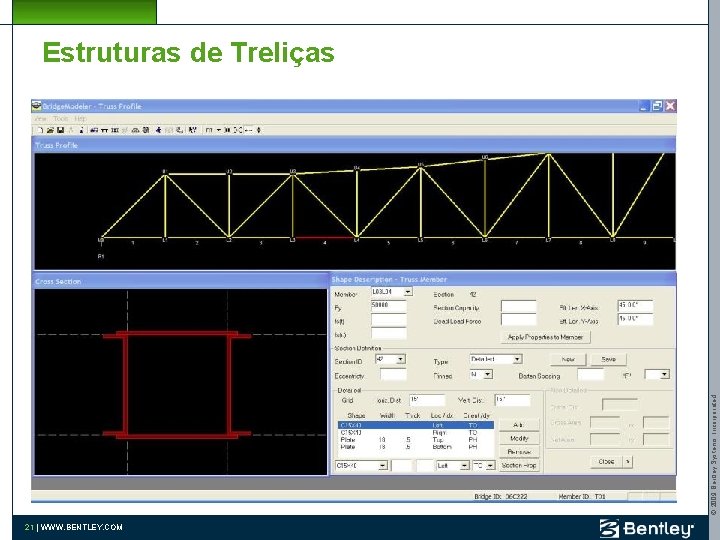 © 2009 Bentley Systems, Incorporated Estruturas de Treliças 21 | WWW. BENTLEY. COM 