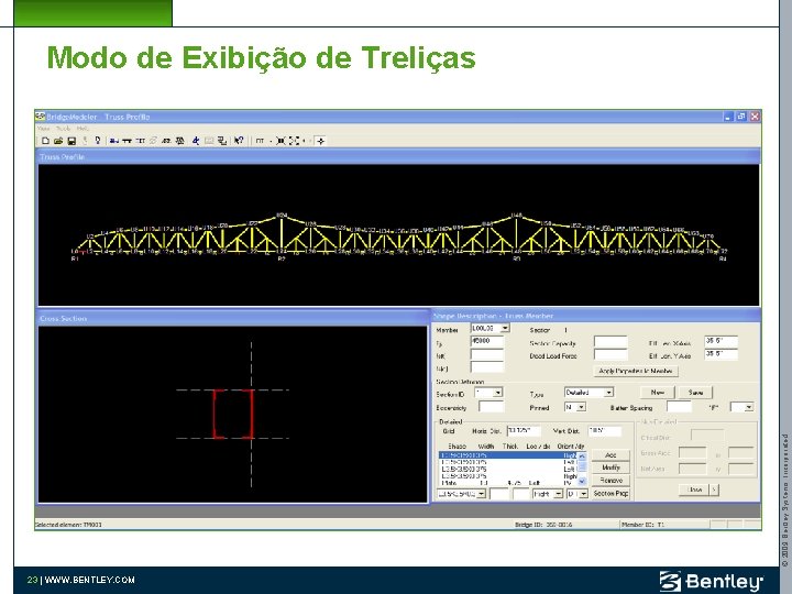 © 2009 Bentley Systems, Incorporated Modo de Exibição de Treliças 23 | WWW. BENTLEY.