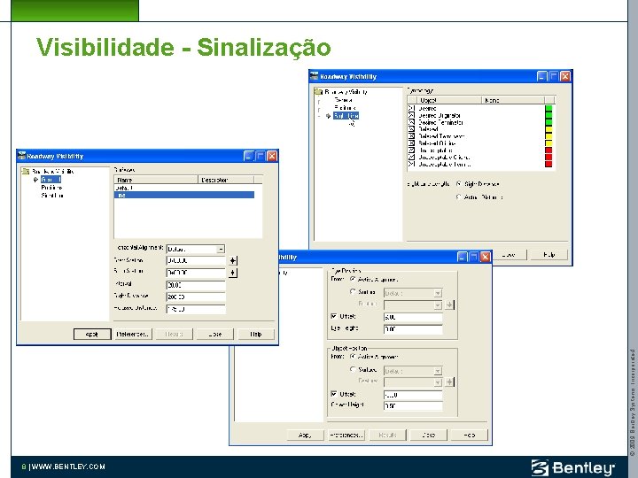 © 2009 Bentley Systems, Incorporated Visibilidade - Sinalização 8 | WWW. BENTLEY. COM 