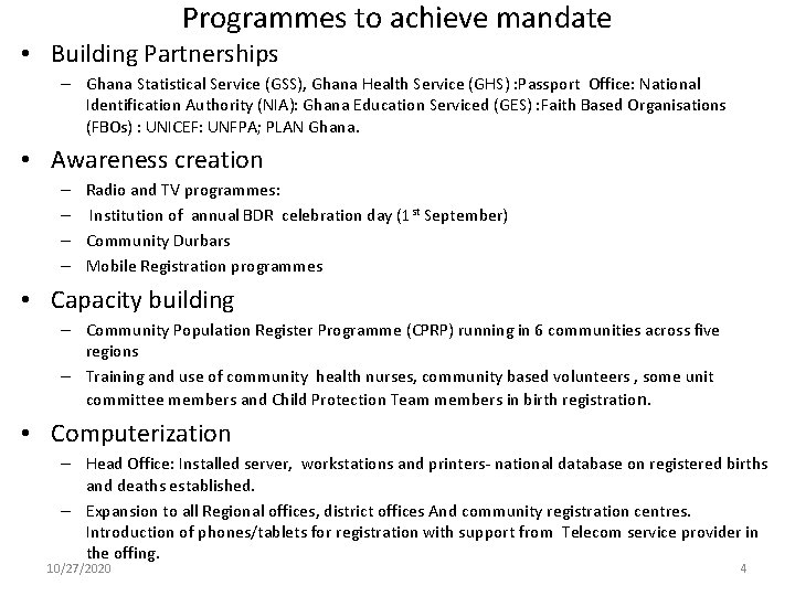 Programmes to achieve mandate • Building Partnerships – Ghana Statistical Service (GSS), Ghana Health