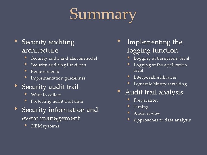 Summary • • • Security auditing architecture • Security audit and alarms model •
