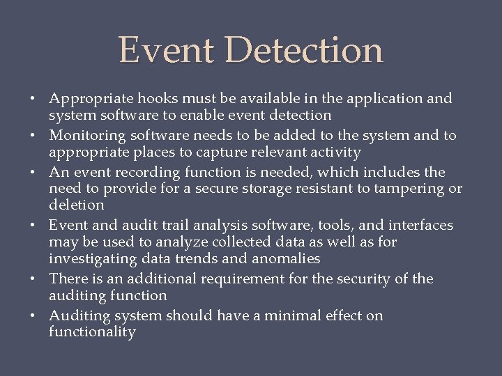 Event Detection • Appropriate hooks must be available in the application and system software