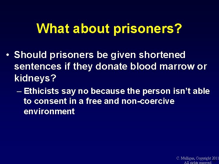 What about prisoners? • Should prisoners be given shortened sentences if they donate blood