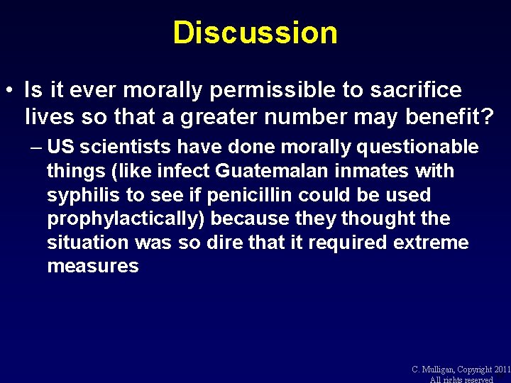 Discussion • Is it ever morally permissible to sacrifice lives so that a greater