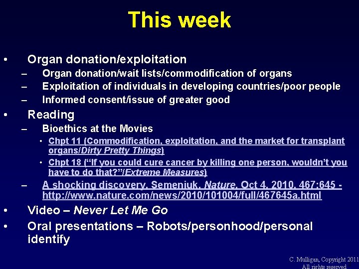 This week • Organ donation/exploitation – – – • Organ donation/wait lists/commodification of organs