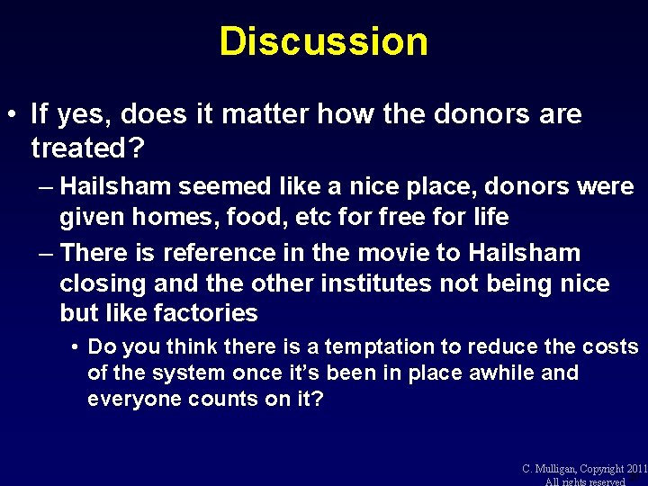 Discussion • If yes, does it matter how the donors are treated? – Hailsham