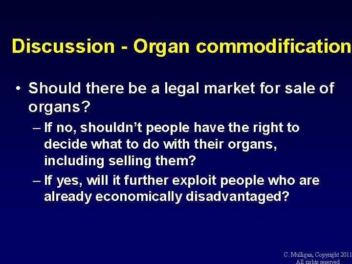 Discussion - Organ commodification • Should there be a legal market for sale of