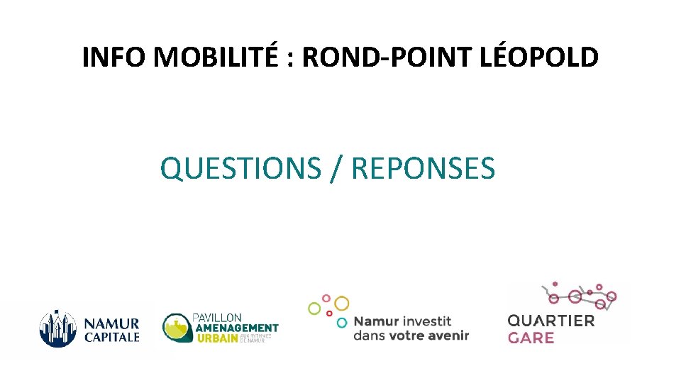 INFO MOBILITÉ : ROND-POINT LÉOPOLD QUESTIONS / REPONSES 