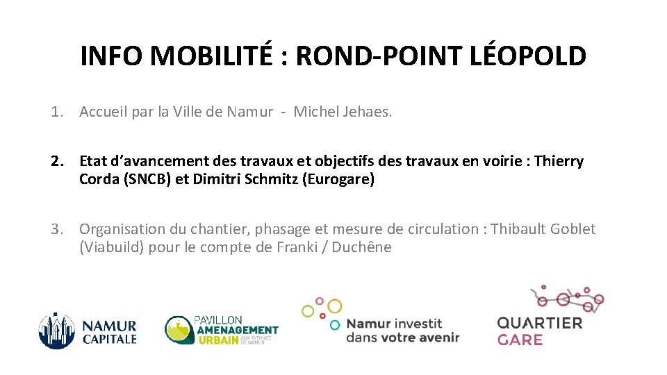 INFO MOBILITÉ : ROND-POINT LÉOPOLD 1. Accueil par la Ville de Namur - Michel