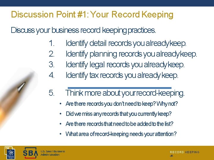 Discussion Point #1: Your Record Keeping Discuss your business record keeping practices. 1. 2.