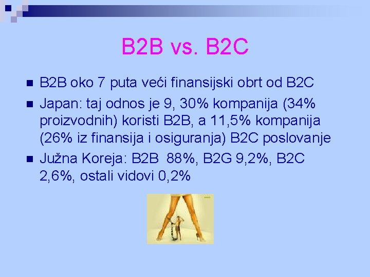 B 2 B vs. B 2 C n n n B 2 B oko