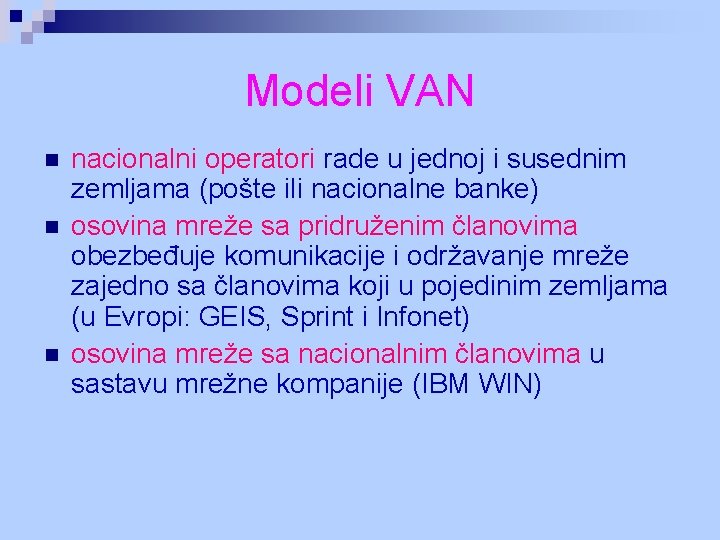 Modeli VAN n nacionalni operatori rade u jednoj i susednim zemljama (pošte ili nacionalne