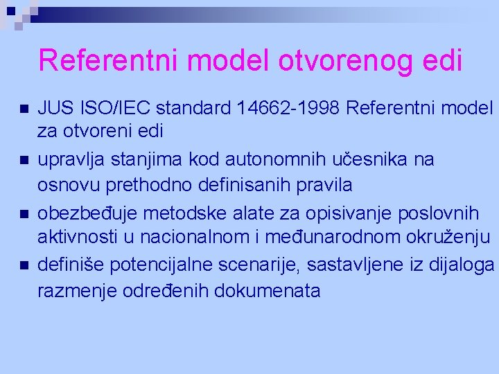 Referentni model otvorenog edi n n JUS ISO/IEC standard 14662 -1998 Referentni model za