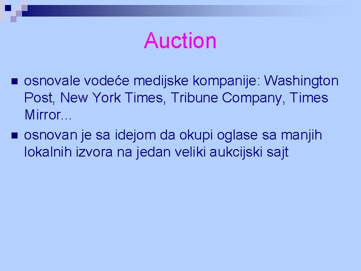 Auction n n osnovale vodeće medijske kompanije: Washington Post, New York Times, Tribune Company,