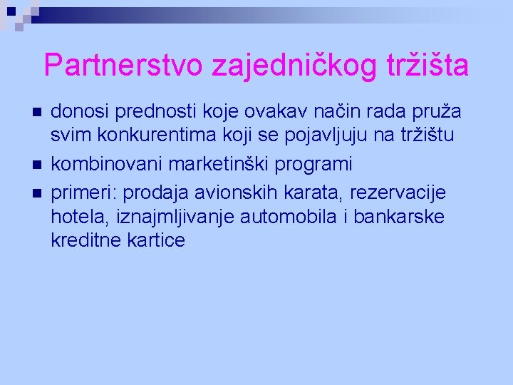 Partnerstvo zajedničkog tržišta n n n donosi prednosti koje ovakav način rada pruža svim