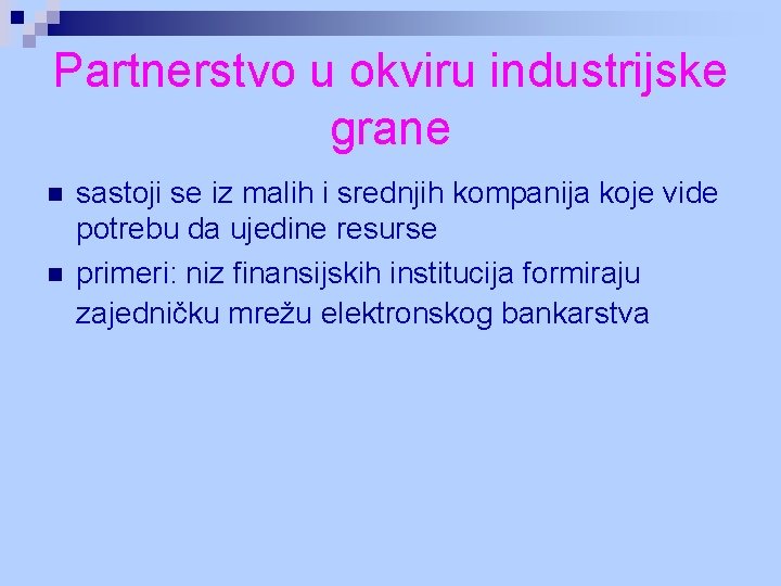 Partnerstvo u okviru industrijske grane n n sastoji se iz malih i srednjih kompanija