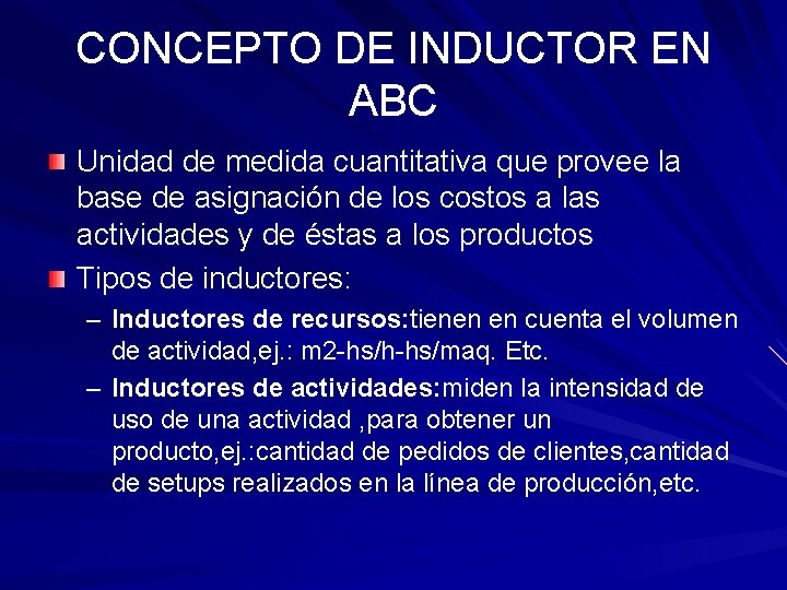 CONCEPTO DE INDUCTOR EN ABC Unidad de medida cuantitativa que provee la base de