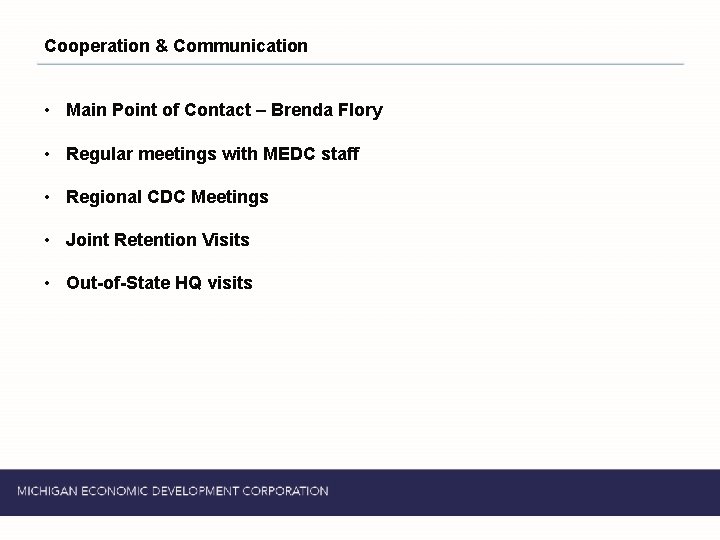 Cooperation & Communication • Main Point of Contact – Brenda Flory • Regular meetings
