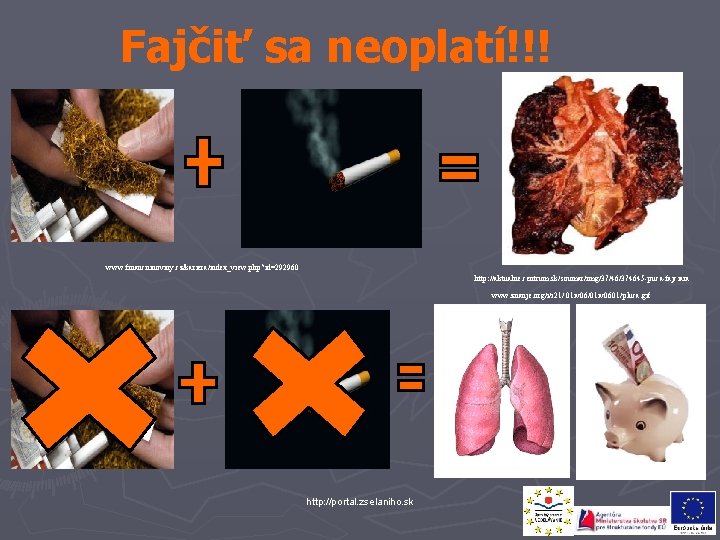 Fajčiť sa neoplatí!!! www. financninoviny. cz/kariera/index_view. php? id=292960 http: //aktualne. centrum. sk/soumar/img/37/46/374645 -puca-fajciara www.