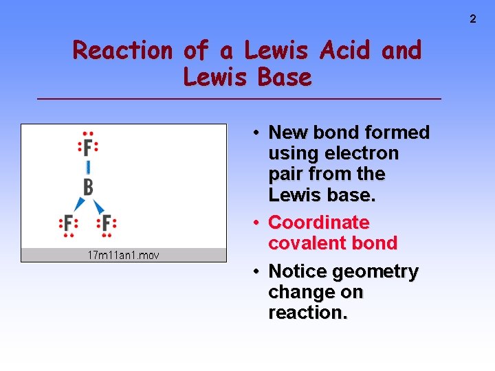 2 Reaction of a Lewis Acid and Lewis Base • New bond formed using