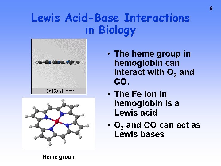 Lewis Acid-Base Interactions in Biology • The heme group in hemoglobin can interact with