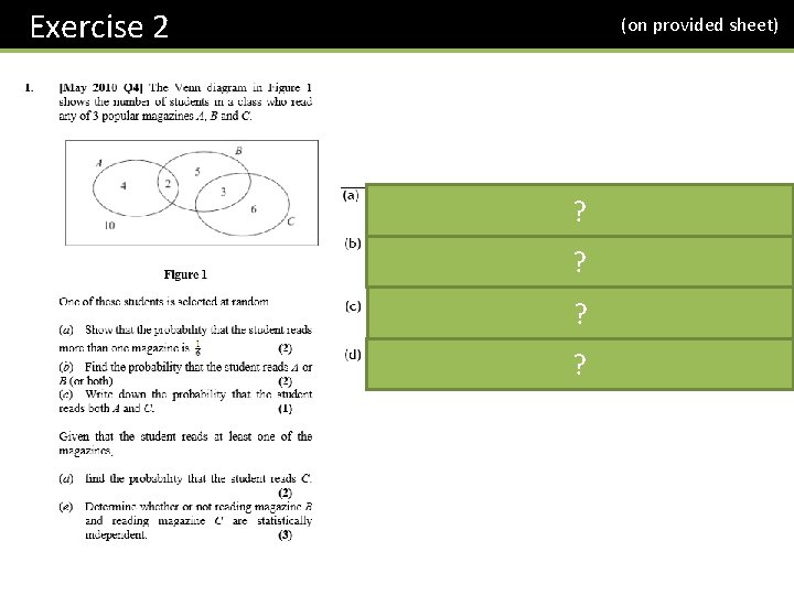 Exercise 2 (on provided sheet) ? ? 