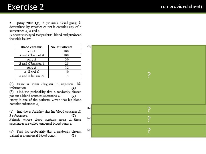 Exercise 2 (on provided sheet) ? ? ? ? 