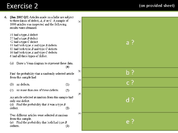 Exercise 2 (on provided sheet) a ? b ? c ? d ? e