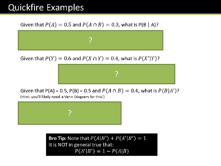 Quickfire Examples ? ? ? 