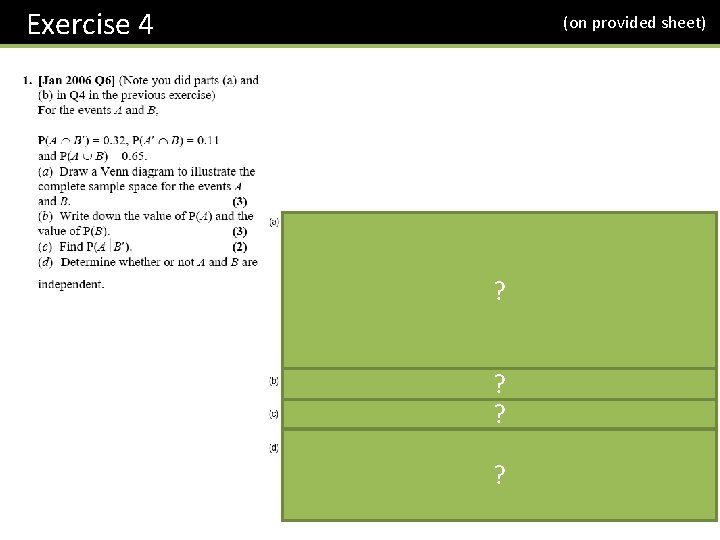 Exercise 4 (on provided sheet) ? ? 